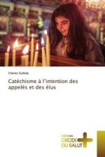 Catechisme a l'intention des appeles et des elus