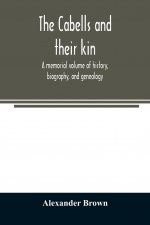 Cabells and their kin. A memorial volume of history, biography, and genealogy