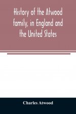 History of the Atwood family, in England and the United States. To which is appended a short account of the Tenney family