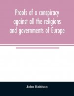 Proofs of a conspiracy against all the religions and governments of Europe