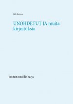Unohdetut ja muita kirjoituksia