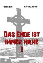 Das Ende ist immer nahe 1