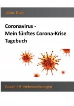 Coronavirus - Mein funftes Corona-Krise Tagebuch