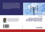 Design, Analysis and Optimisation of Vertical Axis Wind Turbine Blade