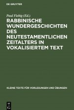 Rabbinische Wundergeschichten Des Neutestamentlichen Zeitalters in Vokalisiertem Text
