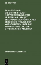 Dritte Steuernotverordnung Vom 14. Februar 1924 Mit Besonders Ausfuhrlicher Berucksichtigung Der Vorschriften UEber Die Aufwertung Und Die OEffentlich