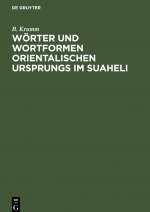 Woerter Und Wortformen Orientalischen Ursprungs Im Suaheli