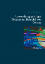 Anwendung geistiger Ebenen am Beispiel von Corona