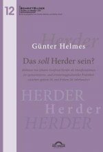 Das soll Herder sein? Bildnisse von Johann Gottfried Herder als Manifestationen (re-)präsentations- und erinnerungskultureller Praktiken zwischen spät