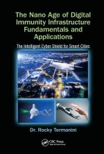 Nano Age of Digital Immunity Infrastructure Fundamentals and Applications