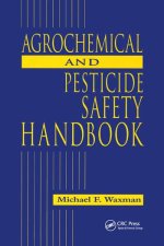 Agrochemical and Pesticides Safety Handbook