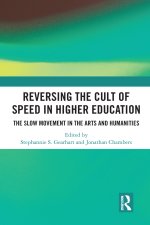 Reversing the Cult of Speed in Higher Education