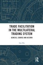 Trade Facilitation in the Multilateral Trading System