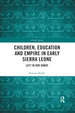 Children, Education and Empire in Early Sierra Leone
