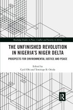 Unfinished Revolution in Nigeria's Niger Delta
