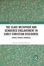 Slave Metaphor and Gendered Enslavement in Early Christian Discourse