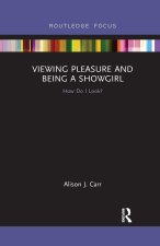 Viewing Pleasure and Being a Showgirl