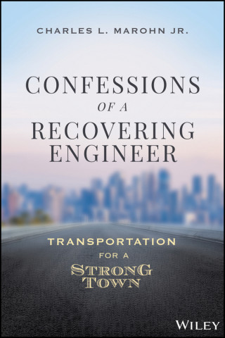 Confessions of a Recovering Engineer - Transportation for a Strong Town