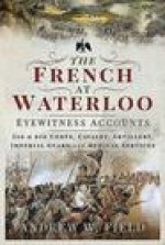 French at Waterloo: Eyewitness Accounts