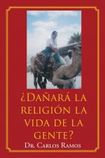 ?Danara la religion la vida de la gente?