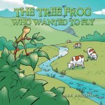 Tree Frog Who Wanted to Fly