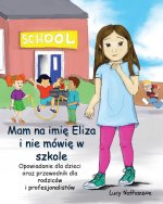 Mam na imię Eliza i nie mowię w szkole