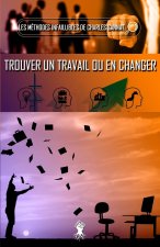 methode infaillible pour trouver un travail ou en changer