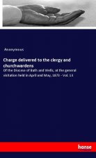 Charge delivered to the clergy and churchwardens