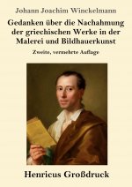 Gedanken uber die Nachahmung der griechischen Werke in der Malerei und Bildhauerkunst (Grossdruck)