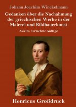 Gedanken uber die Nachahmung der griechischen Werke in der Malerei und Bildhauerkunst (Grossdruck)