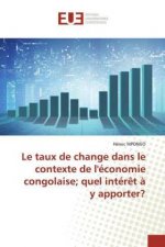 taux de change dans le contexte de l'economie congolaise; quel interet a y apporter?