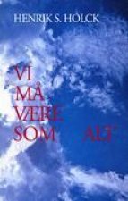 Vi m? v?re som alt