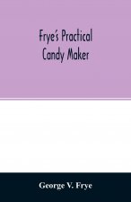 Frye's practical candy maker