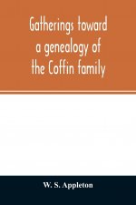 Gatherings toward a genealogy of the Coffin family