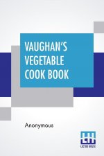 Vaughan's Vegetable Cook Book