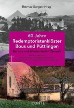 60 Jahre Redemptoristenklöster Bous und Püttlingen