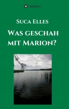 Was geschah mit Marion?