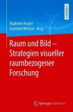 Raum Und Bild - Strategien Visueller Raumbezogener Forschung