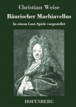 Baurischer Machiavellus