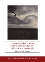 LA ESPIRITUALIDAD CRISTIANA EN LA ESPAÑA DEL SIGLO XV: ENTRE CORTE Y MONASTERIO
