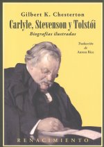 Carlyle, Stevenson y Tolstói. Biograf­as ilustradas