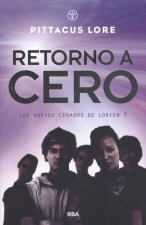 Los nuevos legados de Lorien 3. Retorno a cero.