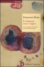L'esistenza non e logica. Dal quadrato rotondo ai mondi impossibili