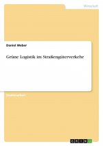 Grüne Logistik im Straßengüterverkehr