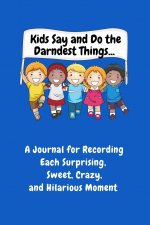 Kids Say and Do the Darndest Things (Blue Cover)
