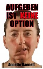 Aufgeben ist keine Option