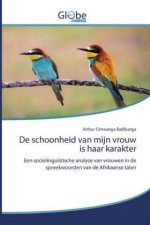 De schoonheid van mijn vrouw is haar karakter