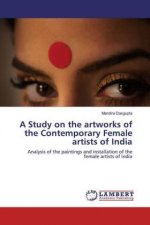 Study on the artworks of the Contemporary Female artists of India
