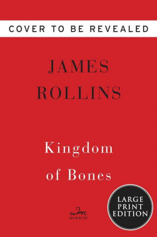 Kingdom of Bones: A Thriller