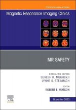 MR Safety, An Issue of Magnetic Resonance Imaging Clinics of North America